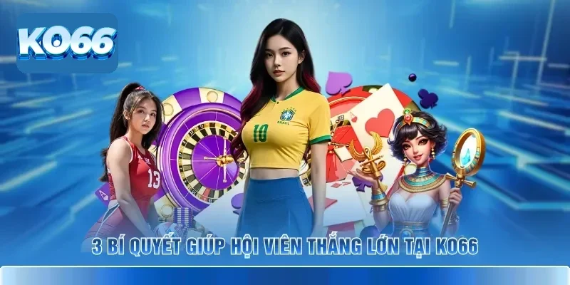 Game Dễ Chơi Tại KO66 – Thiên Đường Giải Trí Đổi Thưởng 2026 4 3 bí quyết giúp hội viên thắng lớn tại KO66