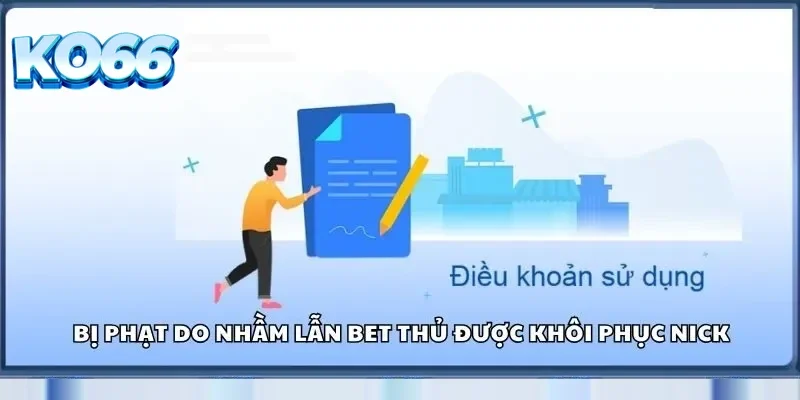 Điều Khoản Ko66 100% Quyền Lợi Cược Thủ Được Bảo Vệ 4 Bị phạt do nhầm lẫn bet thủ được khôi phục nick