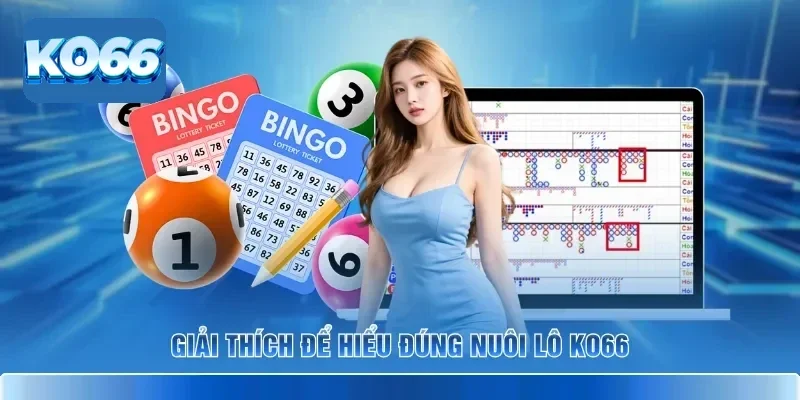 Giải thích để hiểu đúng nuôi lô KO66