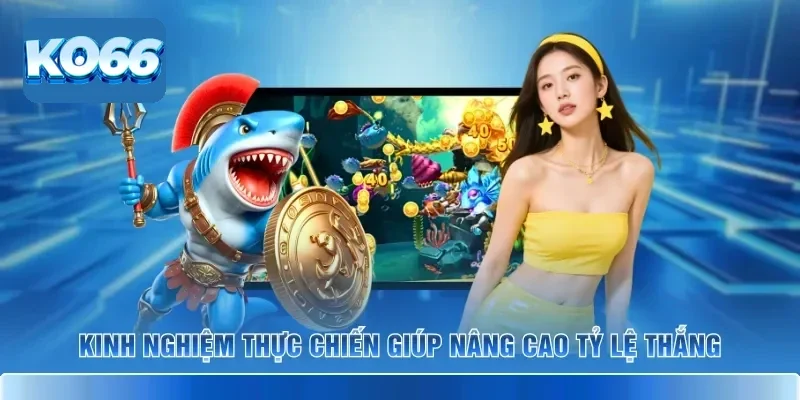 Những Mẹo Bắn Cá KO66 Giúp Bạn Trở Thành Cao Thủ Đại Dương 4 Kinh nghiệm thực chiến giúp nâng cao tỷ lệ thắng